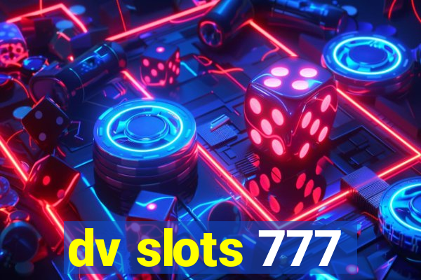 dv slots 777